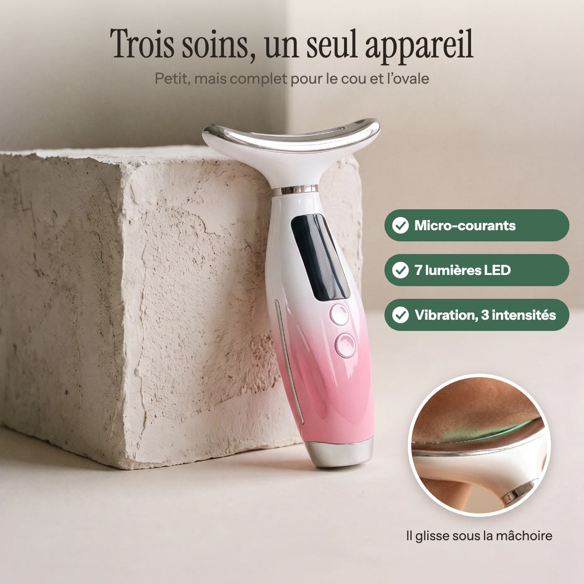 Trois soins en un seul appareil : micro-courants, 7 lumières LED et vibration en 3 intensités